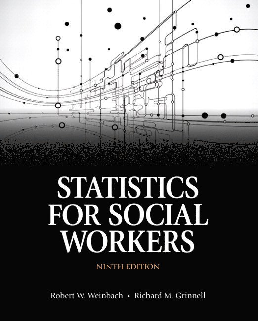 Statistics for Social Workers with Enhanced Pearson eText -- Access Card Package 1