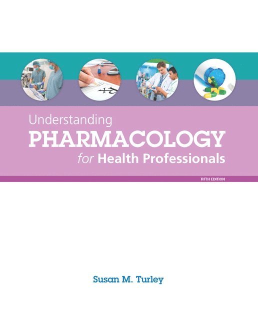 Understanding Pharmacology for Health Professionals 1