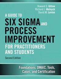 bokomslag Guide to Six Sigma and Process Improvement for Practitioners and Students, A