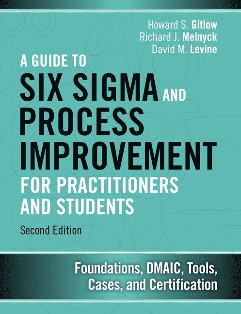Guide to Six Sigma and Process Improvement for Practitioners and Students, A 1