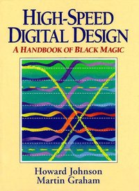 bokomslag High Speed Digital Design: A Handbook of Black Magic