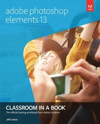 bokomslag Adobe Photoshop Elements 13 Classroom in a Book