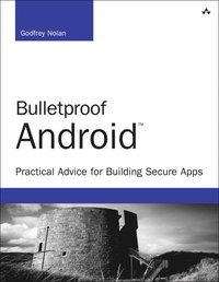 bokomslag Bulletproof Android: Practical Advice for Building Secure Apps