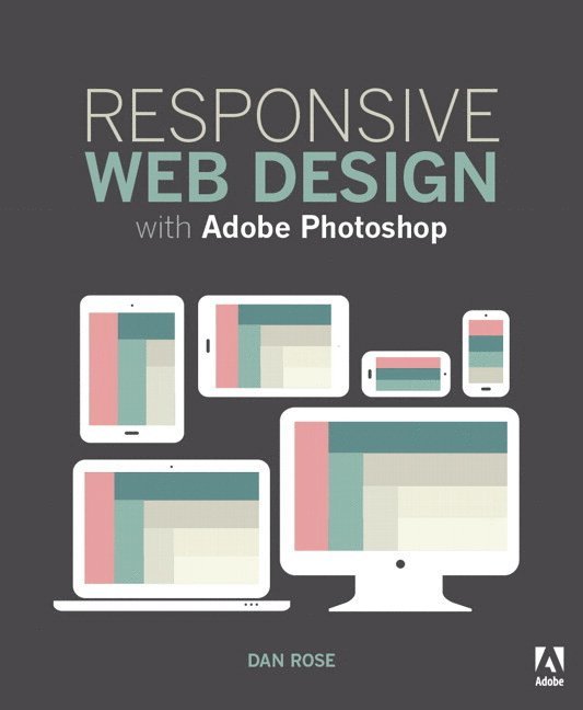 Dan Rose - Responsive Web Design with Adobe Photoshop, Häftad