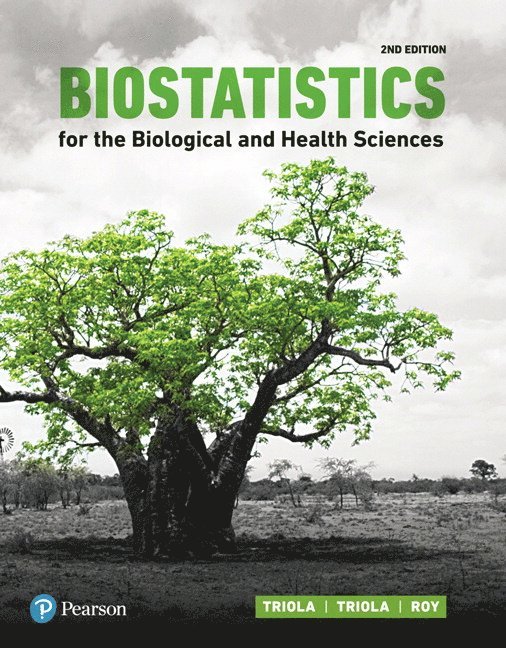 Marc Triola, Mario Triola, Jason Roy - Biostatistics for the Biological and Health Sciences, Inbunden