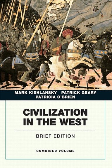 Mark Kishlansky, Patrick Geary, Patricia O'Brien - Civilization in the West, Combined Volume, Häftad