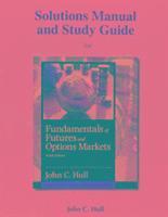Student's Solutions Manual and Study Guide for Fundamentals of Futures and Options Markets