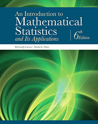 Richard Larsen, Morris Marx - Introduction to Mathematical Statistics and Its Applications, An, Inbunden