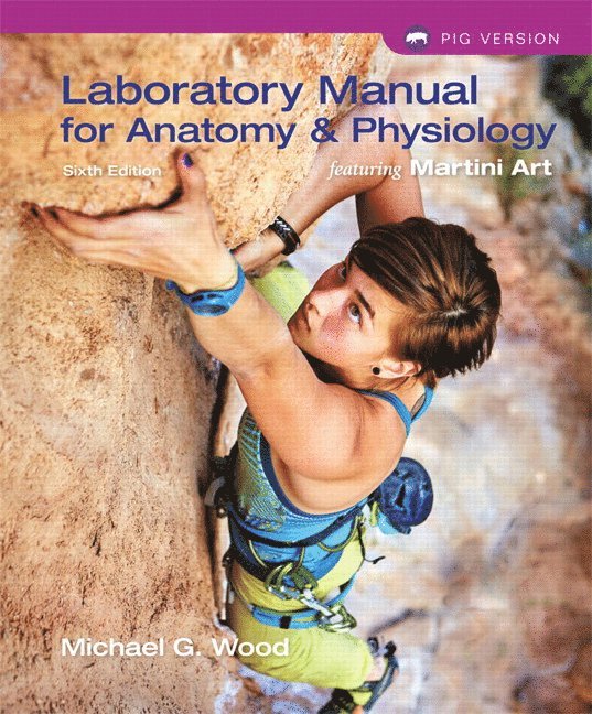 Michael Wood - Laboratory Manual for Anatomy & Physiology featuring Martini Art, Pig Version, Häftad