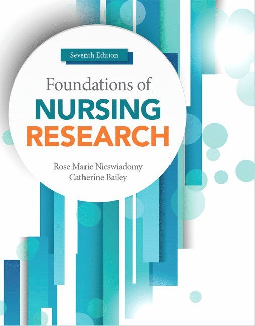 Rose Marie Nieswiadomy, Catherine Bailey - Foundations of Nursing Research, Häftad