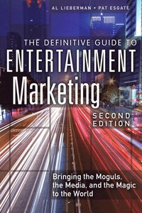 bokomslag Definitive Guide to Entertainment Marketing, The