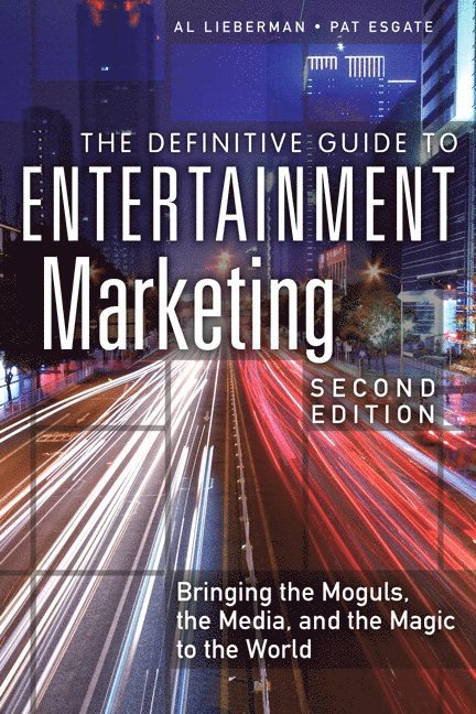 Definitive Guide to Entertainment Marketing, The 1