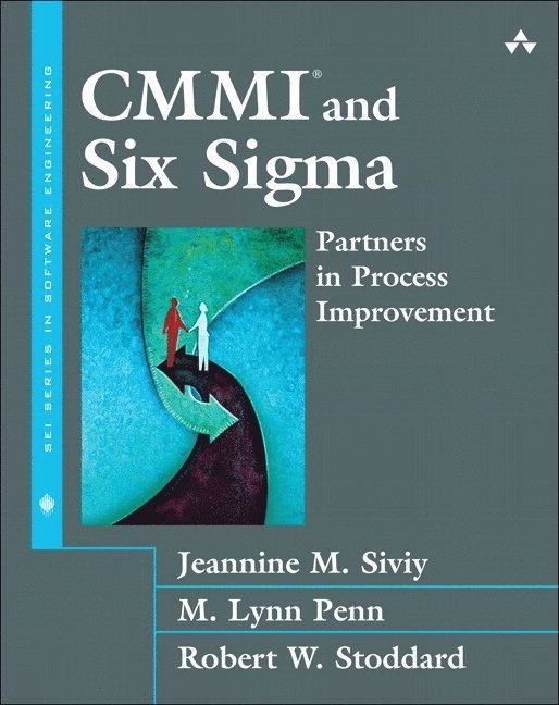 Jeannine M. Siviy, M. Lynn Penn - CMMI and Six SIGMA: Partners in Process Improvement (Paperback), Häftad