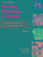 Student Workbook to accompany Anatomy, Physiology, and Disease 1