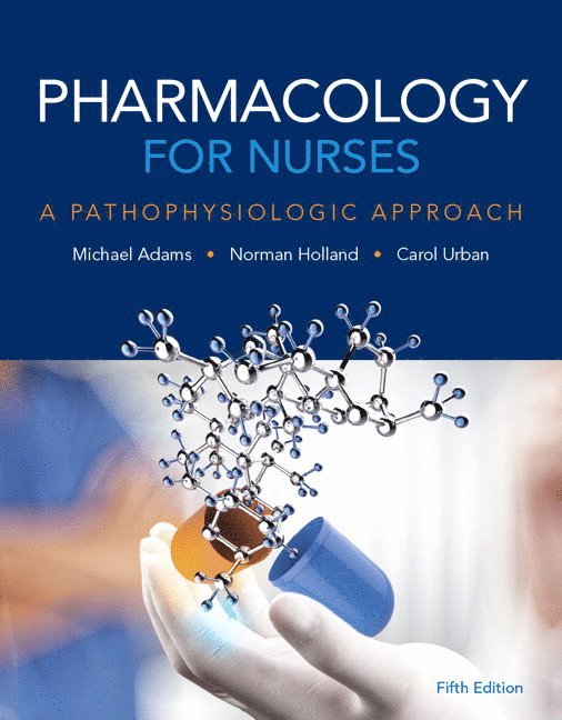 Michael Adams, Norman Holland Ph.D., Carol Urban, Norman Holland - Pharmacology for Nurses, Häftad