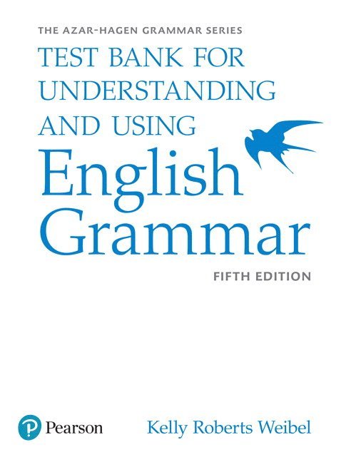 Azar-Hagen Grammar - (AE) - 5th Edition - Test Bank - Understanding and Using English Grammar 1