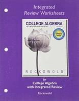 Worksheets for College Algebra with Integrated Review