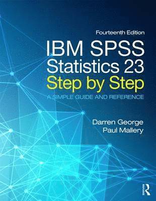 Darren George, Paul Mallery - IBM SPSS Statistics 23 Step by Step: A Simple Guide and Reference, Häftad