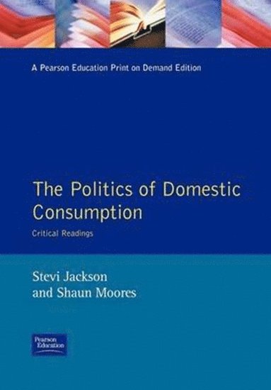 bokomslag The Politics of Domestic Consumption