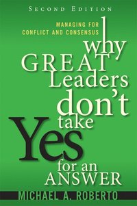 bokomslag Why Great Leaders Don't Take Yes for an Answer