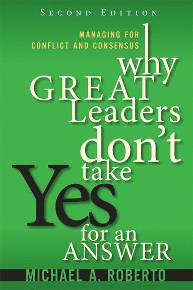 bokomslag Why Great Leaders Don't Take Yes for an Answer