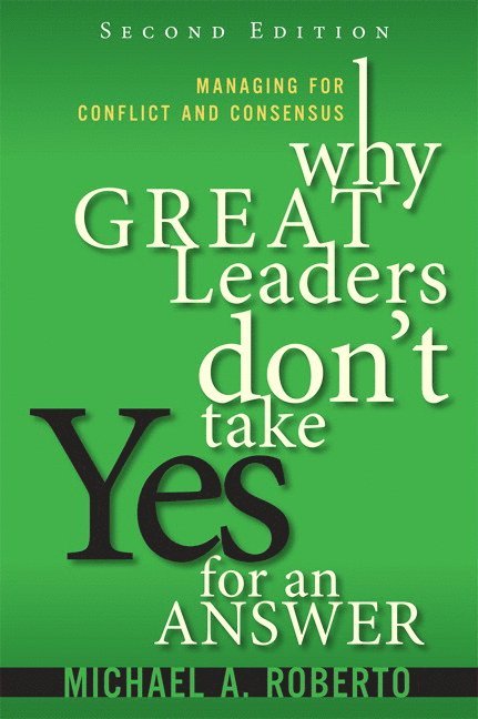 Why Great Leaders Don't Take Yes for an Answer 1