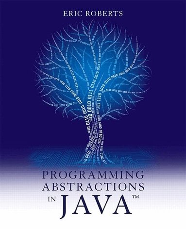 Eric Roberts - Programming Abstractions in Java, Häftad