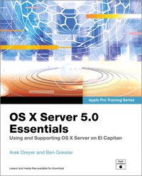 bokomslag OS X Server 5.0 Essentials - Apple Pro Training Series