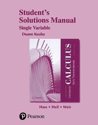 Joel Hass, Christopher Heil, Maurice Weir - Student Solutions Manual for Thomas' Calculus, Häftad