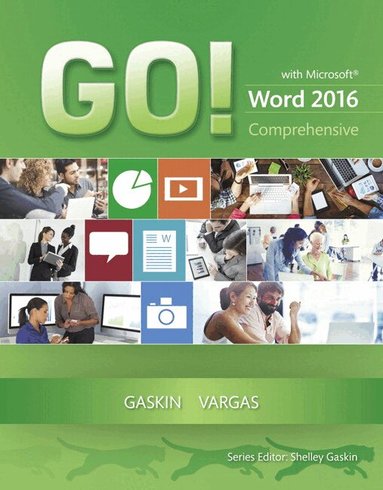 Shelley Gaskin, Alicia Vargas - GO! with Microsoft Word 2016 Comprehensive, Häftad