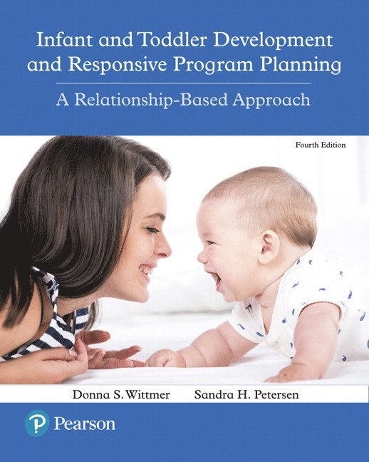 Donna Wittmer, Sandra Petersen - Infant and Toddler Development and Responsive Program Planning, Häftad
