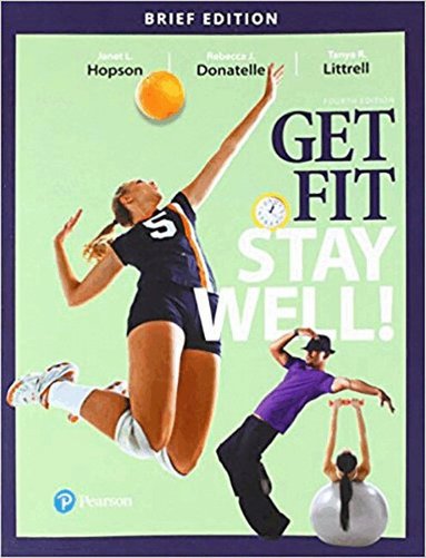 Janet Hopson, Rebecca Donatelle, Tanya Littrell - Get Fit, Stay Well! Brief Edition, Häftad