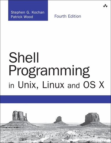 Stephen Kochan, Patrick Wood - Shell Programming in Unix, Linux and OS X, Häftad