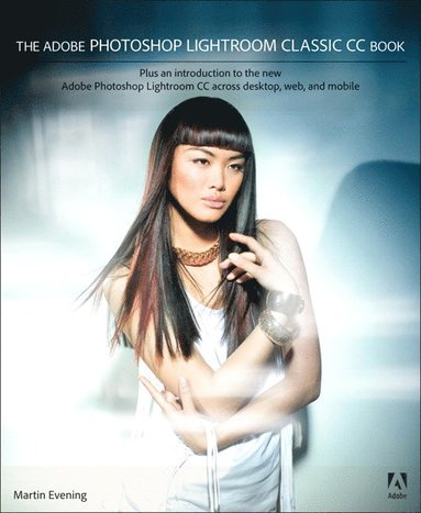 bokomslag The Adobe Photoshop Lightroom Classic CC Book