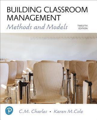 C. Charles, Karen Cole - Building Classroom Management: Methods and Models Plus Mylab Education with Enhanced Pearson Etext -- Access Card Package [With Access Code], Häftad