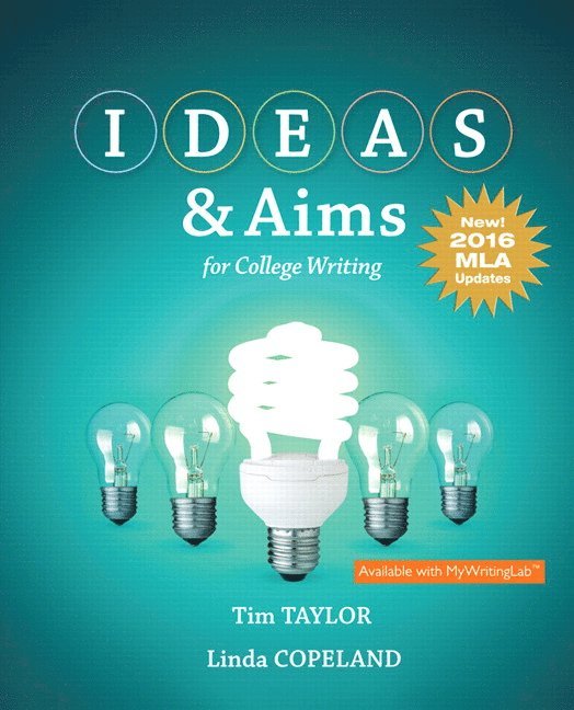 Tim Taylor, Linda Copeland - IDEAS & Aims for College Writing, MLA Update Edition, Häftad
