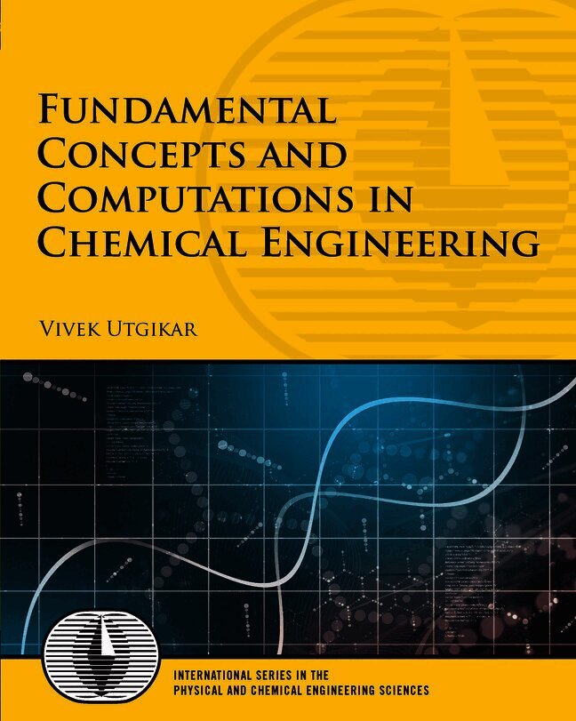 Fundamental Concepts and Computations in Chemical Engineering