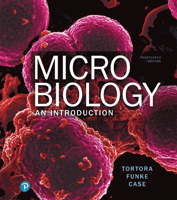 Gerard Tortora, Berdell Funke, Christine Case - Microbiology, Inbunden