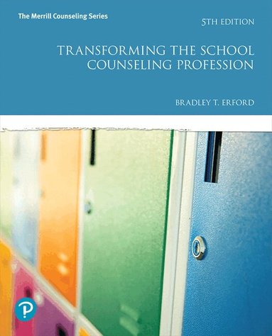 Bradley Erford - Transforming the School Counseling Profession, Inbunden