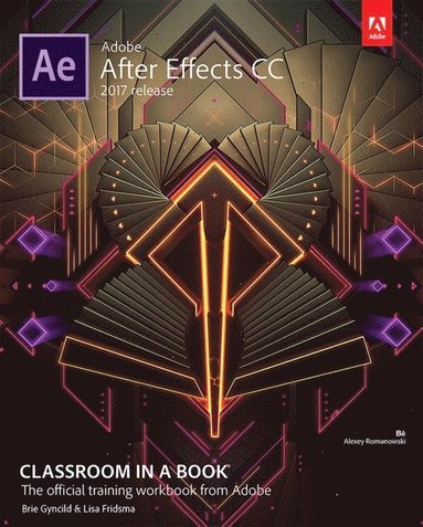 bokomslag Adobe After Effects CC Classroom in a Book (2017 release)