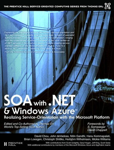 Thomas Erl, David Chou, John deVadoss, Nitin Gandhi, Hanu Kommalapati, Brian Loesgen, Christoph Schittko, Herbjorn Wilhelmsen, M Williams, Scott Golightly, Darryl Hogan, Jeff King, Scott Seely - SOA with .NET and Windows Azure, Häftad