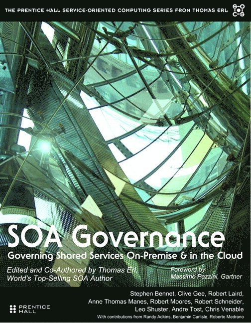 Thomas Erl, Benjamin Carlyle, Stephen Bennett, Clive Gee, Robert Laird, Anne Thomas Manes, Anne Manes, Robert Moores, Robert Schneider, Leo Shuster, Andre Tost, Chris Venable, Filippos Santas - SOA Governance, Häftad