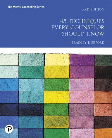 Bradley Erford - 45 Techniques Every Counselor Should Know, Häftad