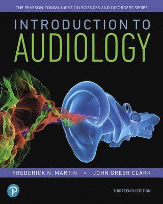 Introduction to Audiology, with Enhanced Pearson Etext -- Access Card Package [With Access Code] 1