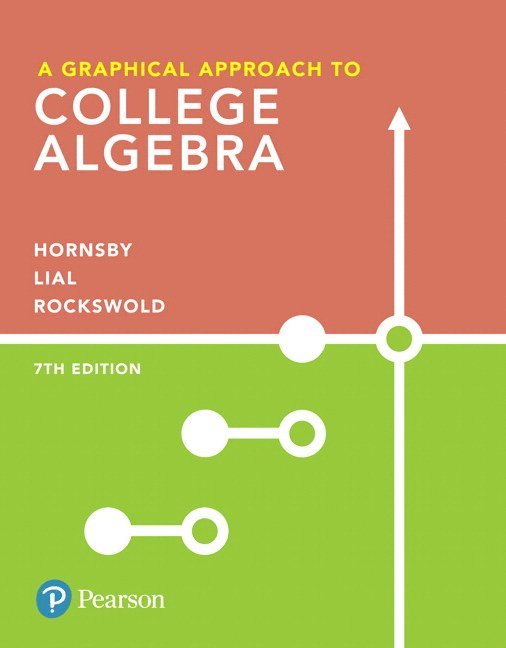 John Hornsby, Margaret Lial, Gary Rockswold - Graphical Approach to College Algebra, A, Inbunden