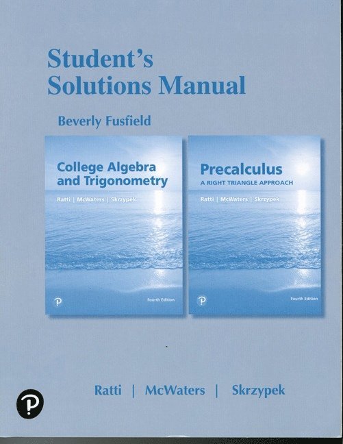 Student Solutions Manual for College Algebra and Trigonometry and Precalculus 1