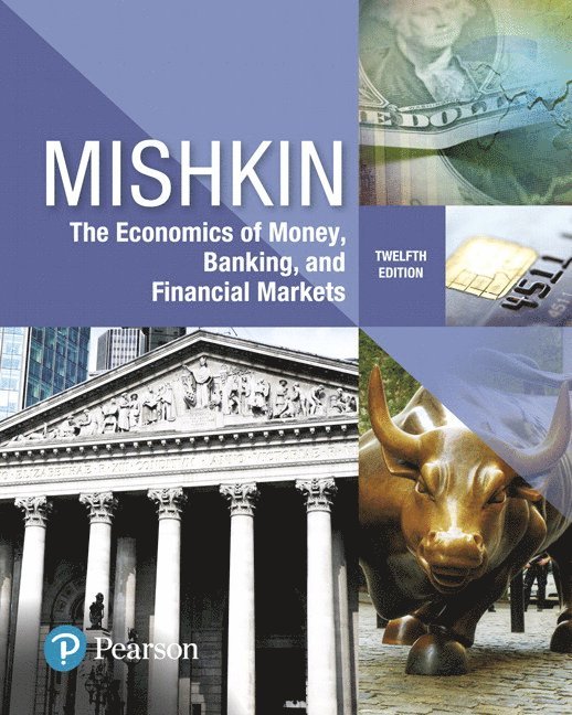 Frederic Mishkin - Economics of Money, Banking and Financial Markets, The, Inbunden