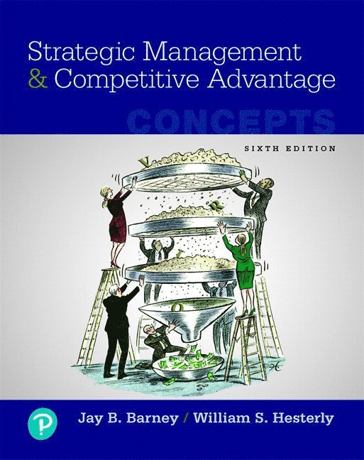 Jay Barney, William Hesterly - Strategic Management and Competitive Advantage, Häftad