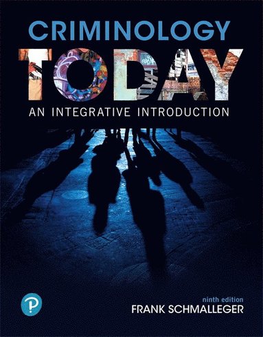 Frank Schmalleger - Criminology Today: An Integrative Introduction, Häftad