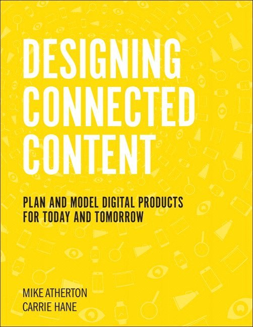 Carrie Hane, Mike Atherton - Designing Connected Content, Häftad